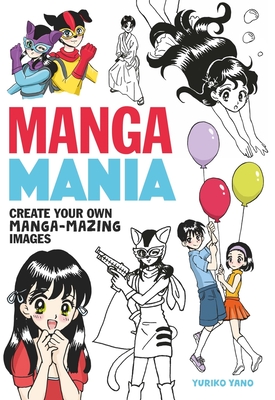 MangaMania:CreateYourOwnManga-MazingImagesMANGAMANIA[YurikoYano]